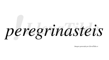 Peregrinasteis  no lleva tilde con vocal tónica en la «a»
