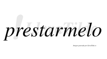Prestarmelo  no lleva tilde con vocal tónica en la segunda «e»