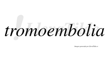 Tromoembolia  no lleva tilde con vocal tónica en la tercera «o»