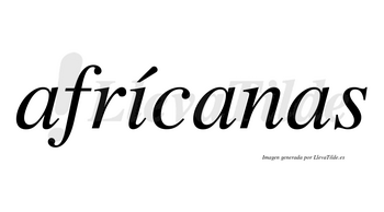 Afrícanas lleva tilde con vocal tónica en la «i»