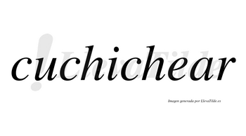 Cuchichear no lleva tilde con vocal tónica en la «a»
