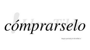 Cómprarselo  lleva tilde con vocal tónica en la primera «o»