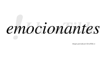 Emocionantes  no lleva tilde con vocal tónica en la «a»