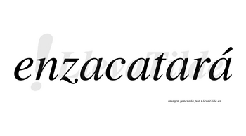 Enzacatará  lleva tilde con vocal tónica en la cuarta «a»