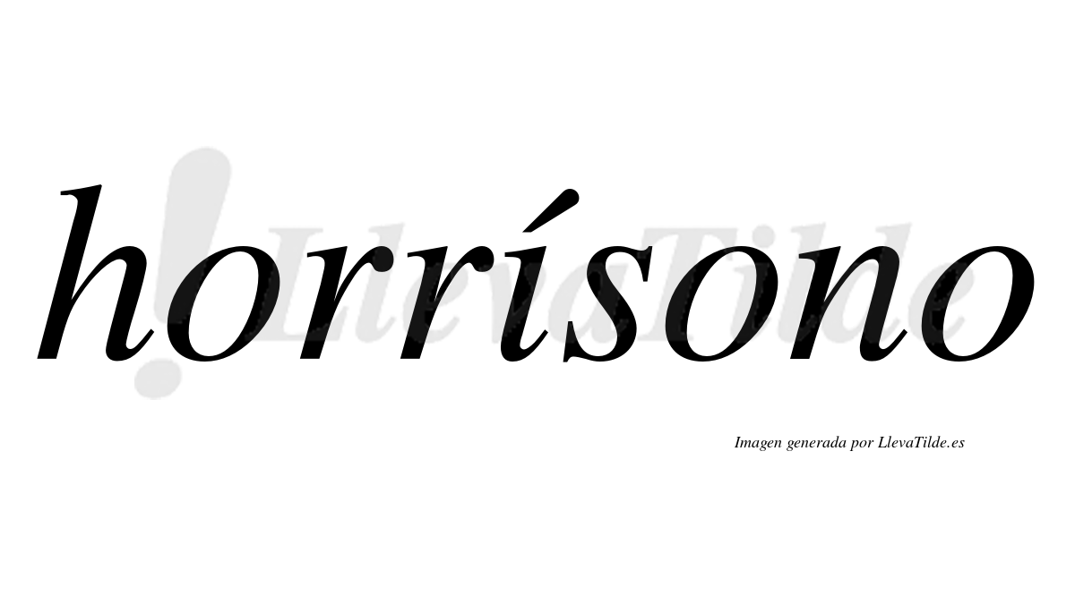 Horrísono  lleva tilde con vocal tónica en la "i"