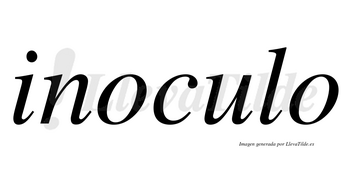 Inoculo no lleva tilde con vocal tónica en la «u»