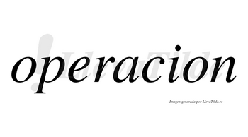 Operacion no lleva tilde con vocal tónica en la «a»
