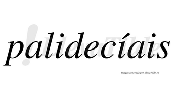 Palidecíais  lleva tilde con vocal tónica en la segunda «i»