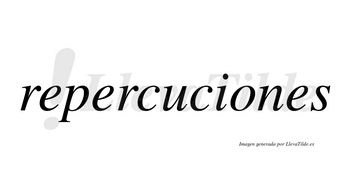 Repercuciones  no lleva tilde con vocal tónica en la «o»