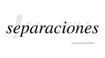 Separaciones  no lleva tilde con vocal tónica en la «o»