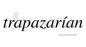 Trapazarían  lleva tilde con vocal tónica en la «i»