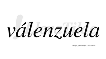 Válenzuela  lleva tilde con vocal tónica en la primera «a»