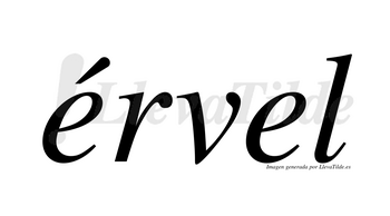 Érvel  lleva tilde con vocal tónica en la primera «e»