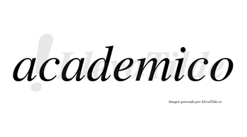 Academico no lleva tilde con vocal tónica en la «i»