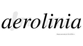 Aerolinia  no lleva tilde con vocal tónica en la primera «i»