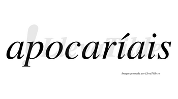 Apocaríais  lleva tilde con vocal tónica en la primera «i»