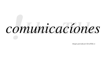 Comunicacíones  lleva tilde con vocal tónica en la segunda «i»