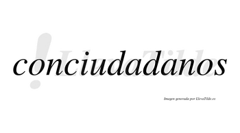 Conciudadanos  no lleva tilde con vocal tónica en la segunda «a»