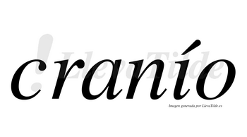 Cranío  lleva tilde con vocal tónica en la «i»