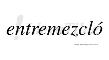 Entremezcló  lleva tilde con vocal tónica en la «o»