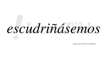 Escudriñásemos  lleva tilde con vocal tónica en la «a»
