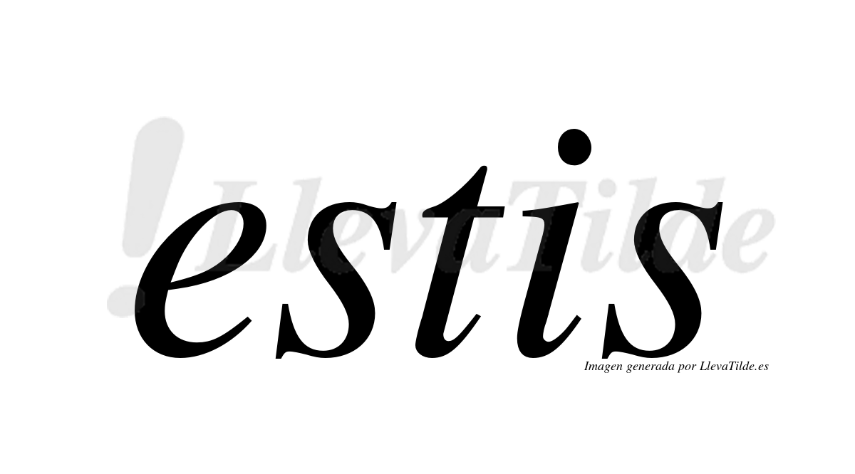 ¿Lleva tilde estis? | LlevaTilde.es