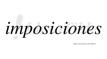 Imposiciones no lleva tilde con vocal tónica en la segunda «o»