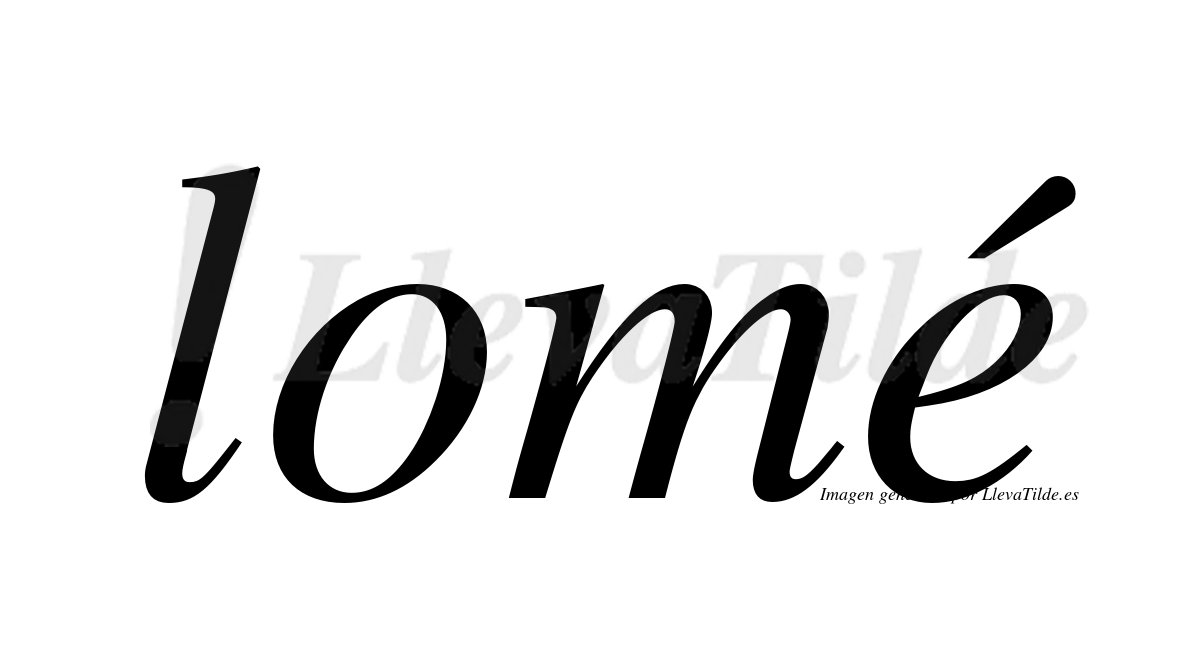 Lomé  lleva tilde con vocal tónica en la "e"