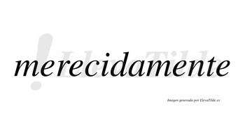 Merecida no lleva tilde con vocal tónica en la «i»