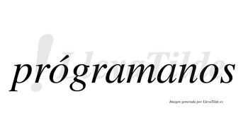 Prógramanos lleva tilde con vocal tónica en la primera «o»