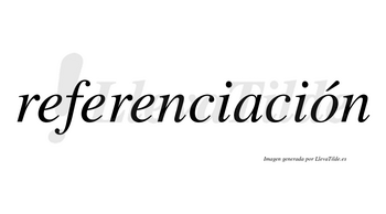 Referenciación  lleva tilde con vocal tónica en la «o»