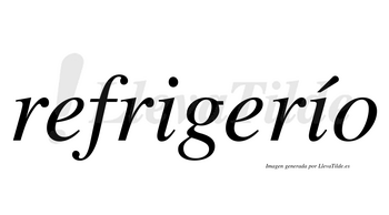 Refrigerío  lleva tilde con vocal tónica en la segunda «i»