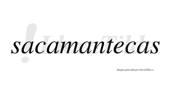Sacamantecas  no lleva tilde con vocal tónica en la «e»