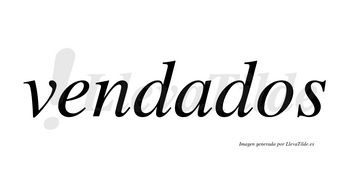 Vendados  no lleva tilde con vocal tónica en la «a»
