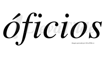 Óficios  lleva tilde con vocal tónica en la primera «o»