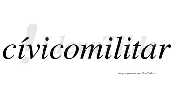 Cívicomilitar  lleva tilde con vocal tónica en la primera «i»