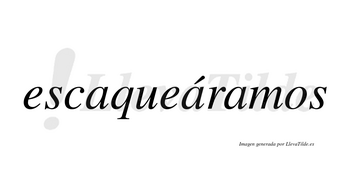 Escaqueáramos  lleva tilde con vocal tónica en la segunda «a»