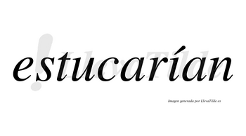 Estucarían  lleva tilde con vocal tónica en la «i»