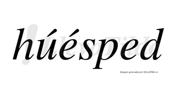 Húésped lleva tilde con vocal tónica en la «u»
