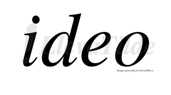 Ideo no lleva tilde con vocal tónica en la «e»