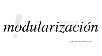 Modularización lleva tilde con vocal tónica en la segunda «o»