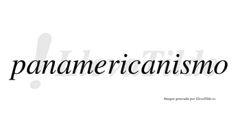 Panamericanismo no lleva tilde con vocal tónica en la segunda «i»