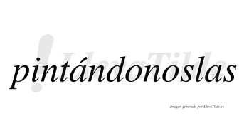 Pintándonoslas  lleva tilde con vocal tónica en la primera «a»