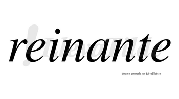 Reinante  no lleva tilde con vocal tónica en la «a»
