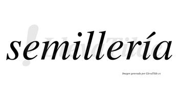 Semillería lleva tilde con vocal tónica en la segunda «i»