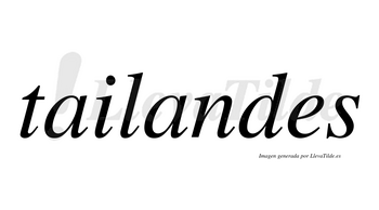 Tailandes no lleva tilde con vocal tónica en la segunda «a»