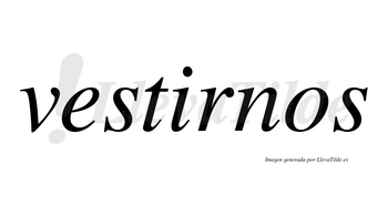 Vestirnos no lleva tilde con vocal tónica en la «i»