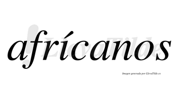 Afrícanos lleva tilde con vocal tónica en la «i»