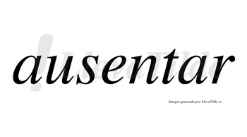 Ausentar no lleva tilde con vocal tónica en la segunda «a»
