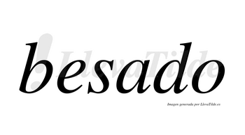 Besado  no lleva tilde con vocal tónica en la «a»